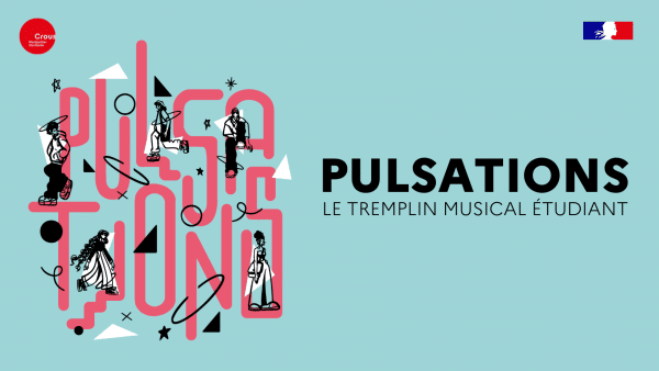 PULSATIONS : Candidatez au tremplin musical étudiant 1 CANDIDATEZ 600x338 1