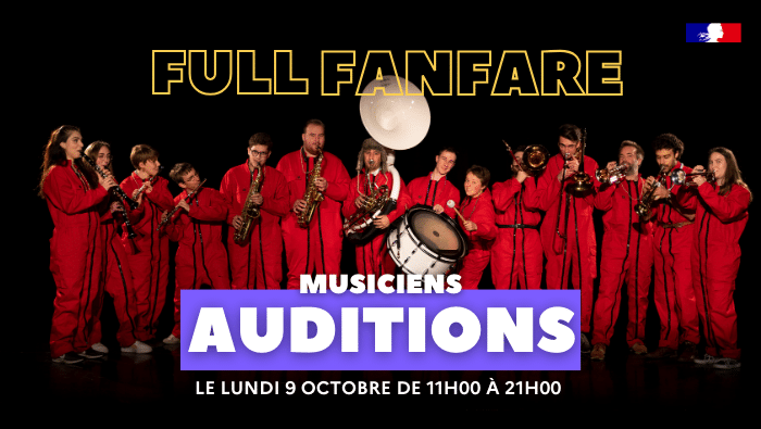 Auditions : Rejoins la Full Fanfare 1 audition full fanafre site web agenda