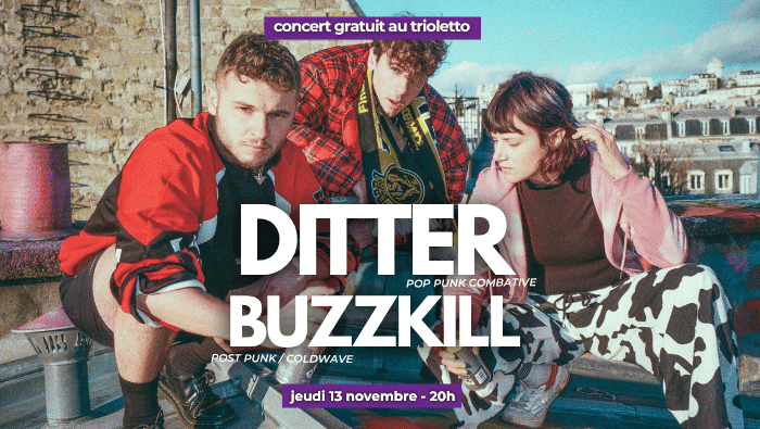 Concert gratuit au Trioletto : Ditter + Buzzkill le jeudi 13 novembre 1 CC Banner 2526 site web 4
