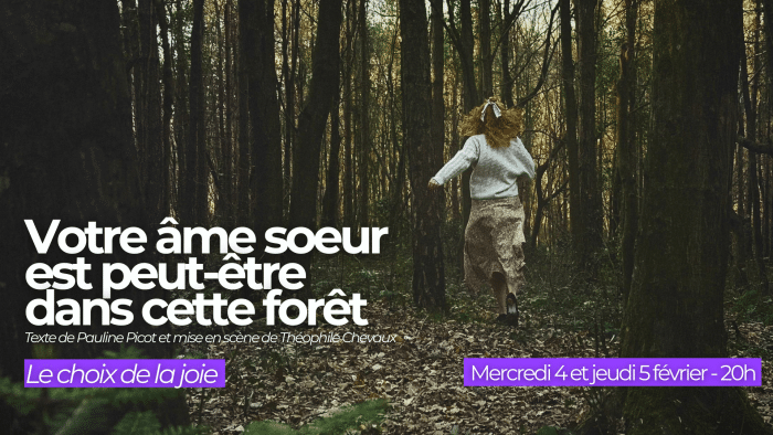 Votre âme soeur est peut-être dans cette forêt - Compagnie Le choix de la joie 1 CC News 2